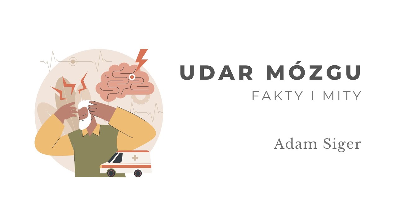 Udar mózgu fakty i mity. Adam Siger