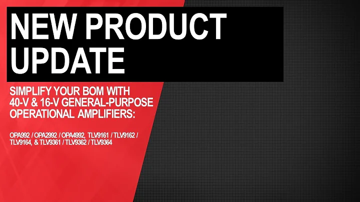 New Product Update: Simplify your BOM with 40-V & 16-V general-purpose operational amplifiers