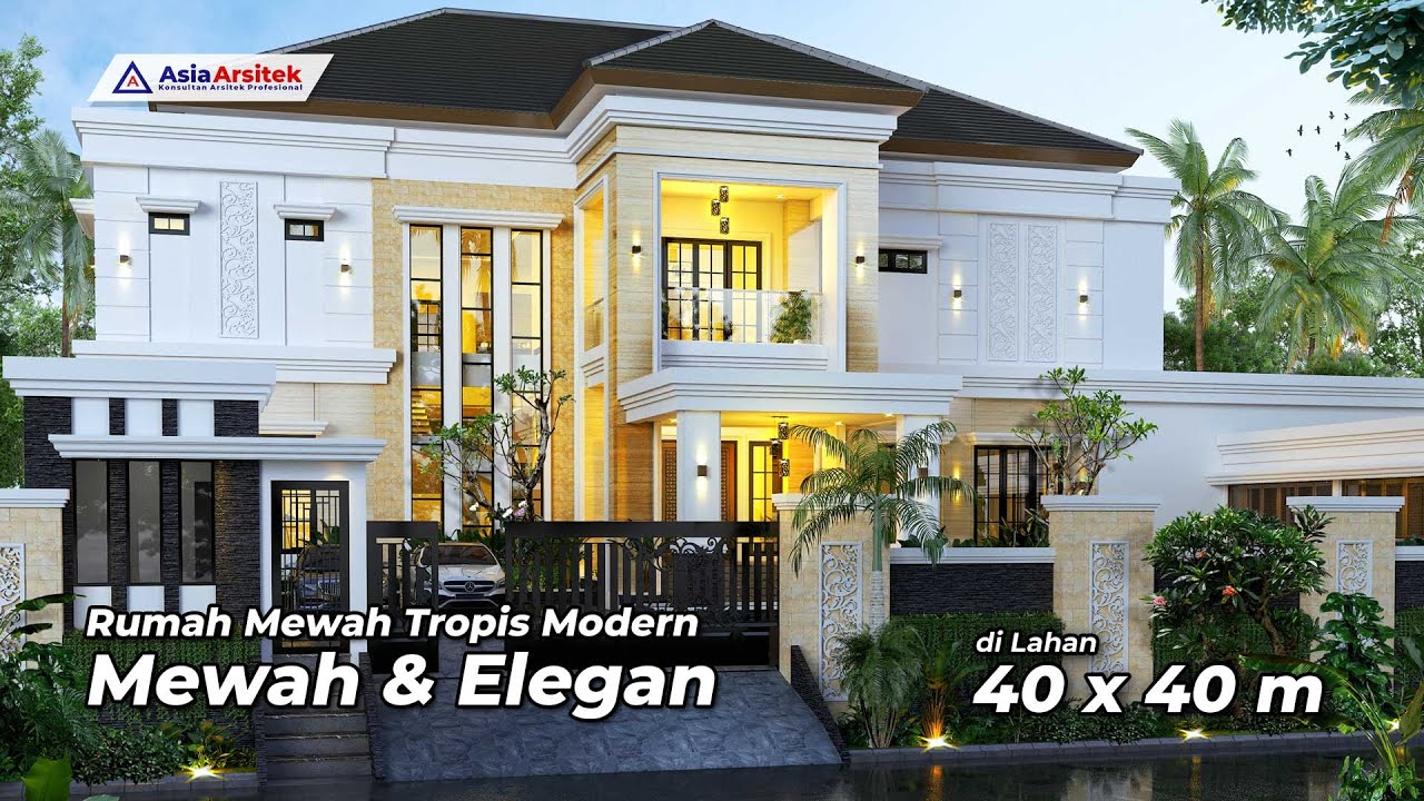 Desain Rumah Mewah Tropis Modern 2 Lantai Di Lahan 40 X 40 Meter YouTube