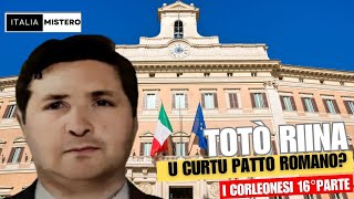 Totò Riina: U Curtu patto romano? (I Corleonesi - puntata 16)