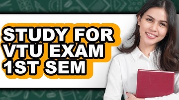 How To Study For VTU Exam 1st Sem (Full Guide)