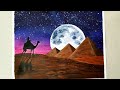 Pyramids / Desert Painting with Camel / Moonlight Desert Painting / Easy Night Landscape Painting/