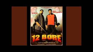 New Punjabi Songs 2025 12 Bore Official Video Ninja Dev Kharoud Jhindi Punjabi Songs 2025