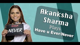 Akanksha Sharma Plays Have You Ever/Never? Gandi Baat 3 Actress l Gandi Baat Season 3 Full Episodes
