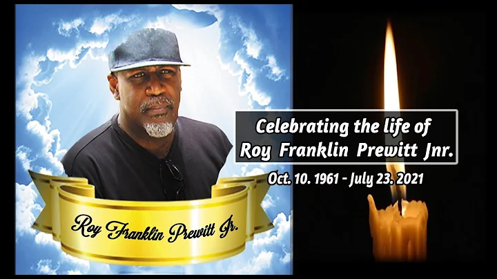 Celebrating the life of Roy Franklin Prewitt Jnr.