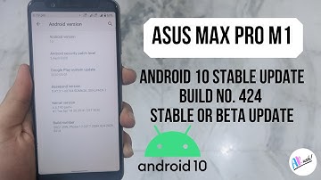 Asus Max Pro M1 4th May Android 10 Update Build 424 | Stable Or Beta Update | The Android Rush
