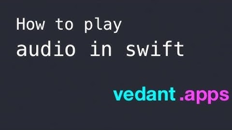 How to Play audio in Swift