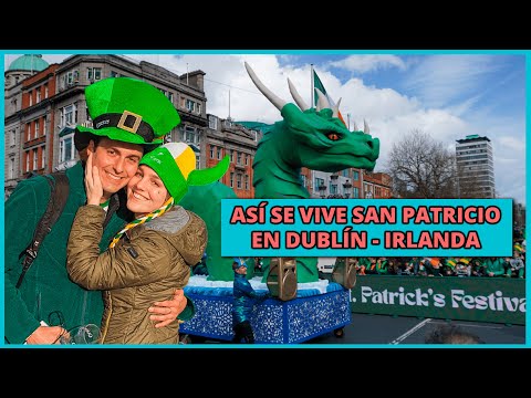 SAN PATRICIO en DUBLÍN ? Cómo se vive St. Patrick's Day en IRLANDA? La fiesta MÁS VERDE del MUNDO