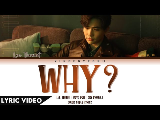 Lee Thanat - WHY? l BOYS DON'T CRY l (Thai/Rom/Eng) Lyric Video class=