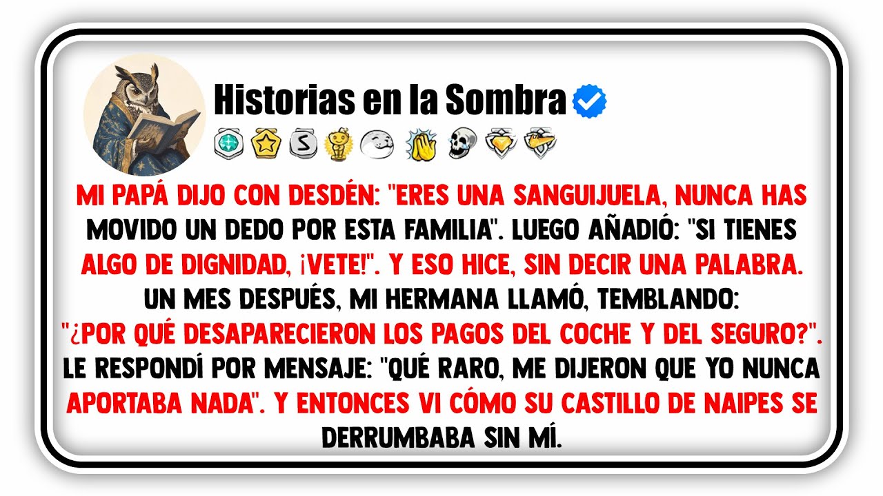 Mi papá dijo con desdén: 