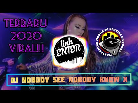 DJ NOBODY SEE NOBODY KNOW (FULL BAS 2020)REMIX NOBODY SEE NOBODY KNOW