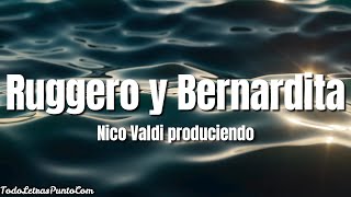 Nico Valdi produciendo a Ruggero y Bernardita (Letra/Lyrics)