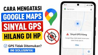 Cara Mengatasi Google Maps Sinyal GPS Hilang di HP | GPS Tidak Ditemukan screenshot 3