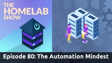 The Homelab Show Episode 80: The Server Automation Mindset