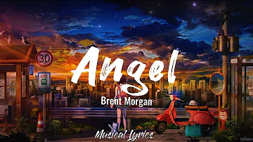 Brent Morgan - Angel Lyrics 🎶