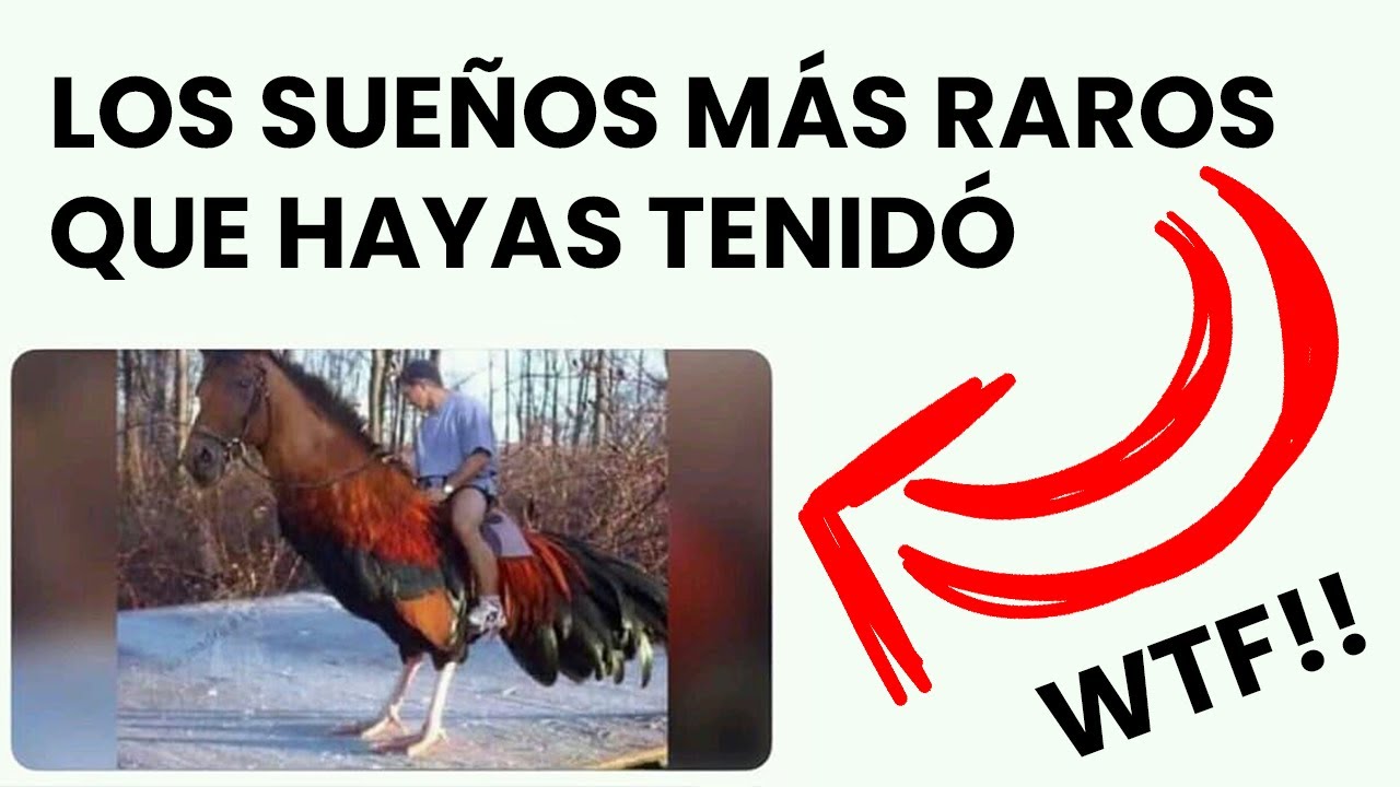 Los SUEÑOS MÁS RAROS DEL MUNDO que hayan tenido en su vida - YouTube