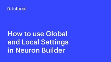 How to Use the Global and Local Settings in Neuron Builder