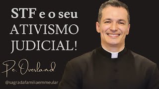 STF e o seu ativismo judicial Revmo. Padre Overland @sagradafamiliaemmeular