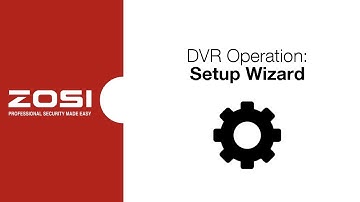 ZOSI DVR Operation - Setup Wizard