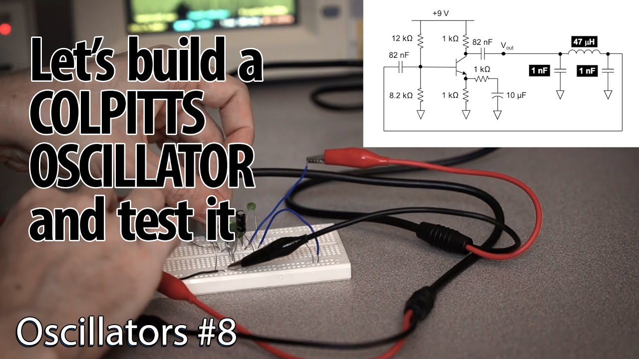 Demonstration and Discussion of Colpitts Oscillator (8 Oscillators) YouTube