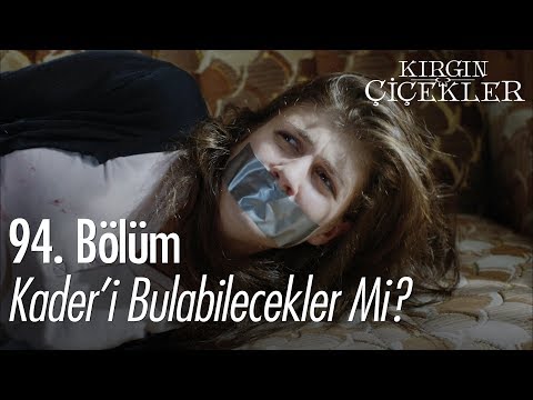 Kader'i bulabilecekler mi? - Kırgın Çiçekler 94. Bölüm