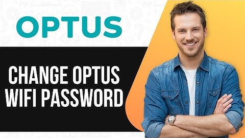 How to Change Optus WiFi Password | Quick & Easy Guide