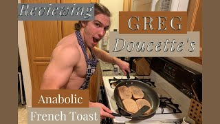 Reviewing Greg Doucette's ANABOLIC FRENCH TOAST! | Fitness Domain
