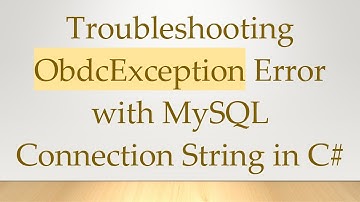Troubleshooting ObdcException Error with MySQL Connection String in C#