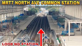 LOOB NG STATION/MRT7 NORTH AVE COMMON STATION UNIFIED GRAND CENTRAL STATION UPDATE
