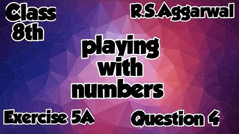 Class 8th | Chapter 5 | Playing with numbers | Exercise 5A | Question 4 | step by step solution|
