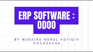 ISP581 INDIVIDUAL ASSIGNMENT - ERP SOFTWARE REVIEW (ODOO)
