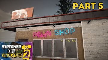 We Made It To The Pawn Shop....Finally! | Streamer Life Simulator 2 | Part 5 | Gameplay/Walkthrough