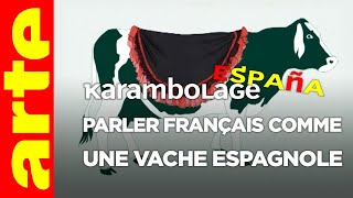 Parler français comme une vache espagnole - Karambolage España - ARTE