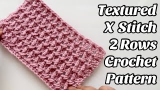 CROCHET STITCH PATTERN - Textured X Stitch - Easy 2 Rows - Tutorial - US Terms