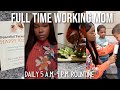 Day in the life of a full time working mom of 2  daily 5 am9 pm routine  daily vlog