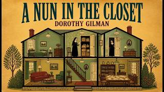 A Nun in the Closet – Dorothy Gilman | Secrets Hidden Behind Sacred Walls | Audiobook - Cozy Mystery