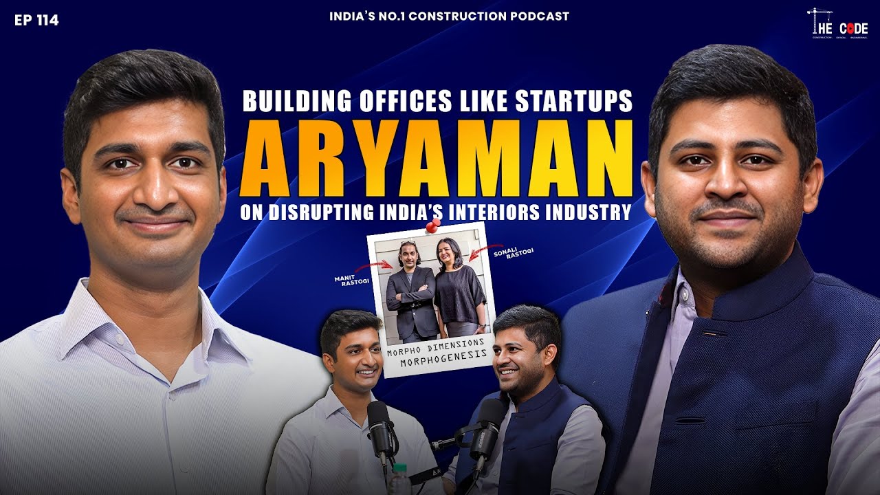 EP 114 – Building Offices Like Startups: Aryaman on Disrupting India’s Interiors Industry | The CODE