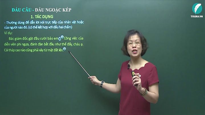 Dấu ngoặc kép và dấu chấm dùng như thế nào năm 2024