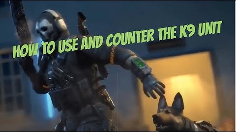 How to Use and counter the K9 unit CODM: In-Depth Guide and interactions