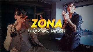ZONA x Tobal mj x Lucky Brown x letra//