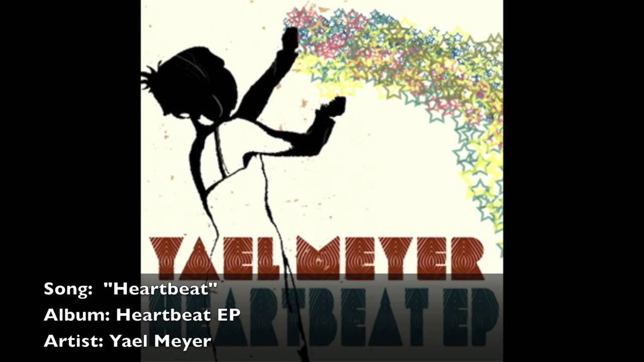 Watch Yael Meyer- Heartbeat on YouTube Watch Yael Meyer- Heartbeat on YouTube