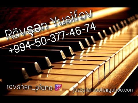 Qebahetim Boyukdur - Piano - Rovshen Yusifov