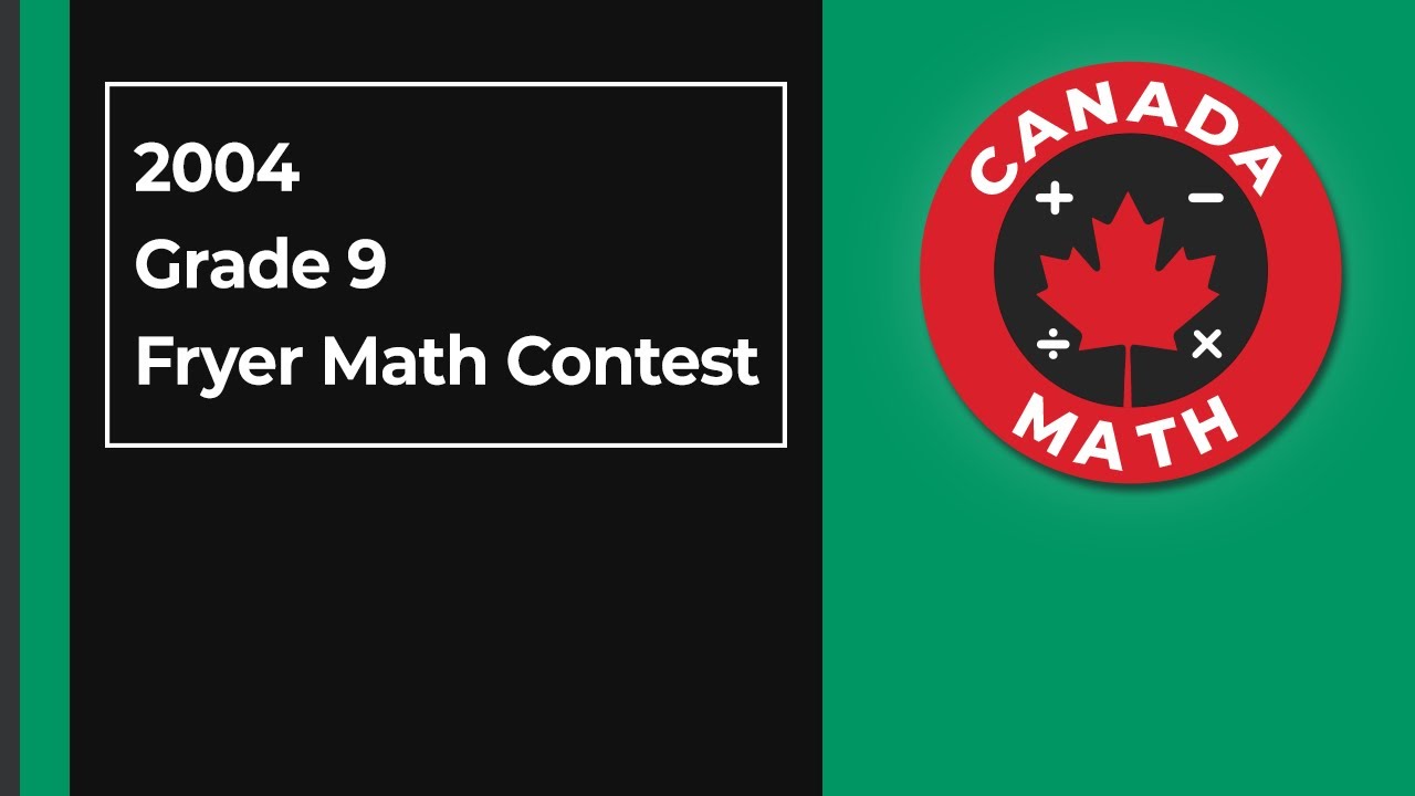 2004, Grade 9, Fryer Math Contest - YouTube