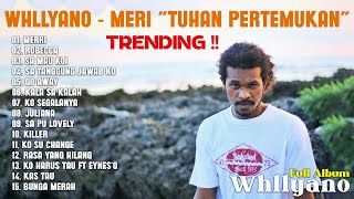 Whllyano - Meri 'Tuhan Pertemukan' (ft. Lean Slim) Full Album - Lagu Timur Yang Lagi Trending !!
