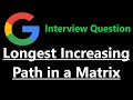 Longest Increasing Path in a Matrix - Leetcode 329