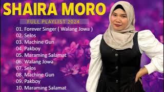 Shaira Moro Songs 2024 ( Non - Stop ) Tagalog Version Hits