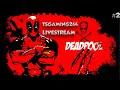 Let’s Play Deadpool PC LIVE — More Mayhem Part 2