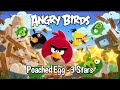 Angry Birds Classic Poached Eggs All Levels 3 Stars