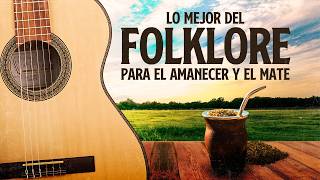 Lo Mejor del FOLKLORE para el Amanecer y el Mate 🧉 Pepe Guerra, Larbanois & Carrero Y Mas!