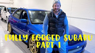 FULLY FORGED SUBARU IS ALIVE!!!! PART 1